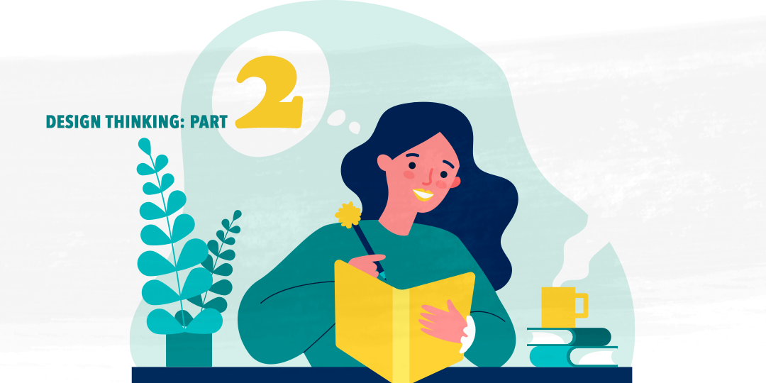 Design Thinking: Part 2 Illustration of a woman writing in a notebook