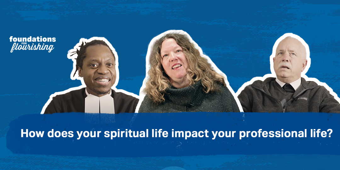 How does your spiritual life impact your professional life?