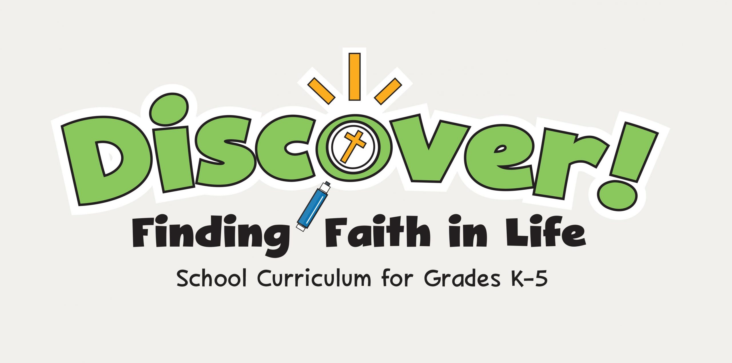 Discover! Finding Faith in Life: School Curriculum for Grades K–5