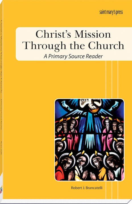 Christ's Mission Through the Church - A Primary Source Reader
